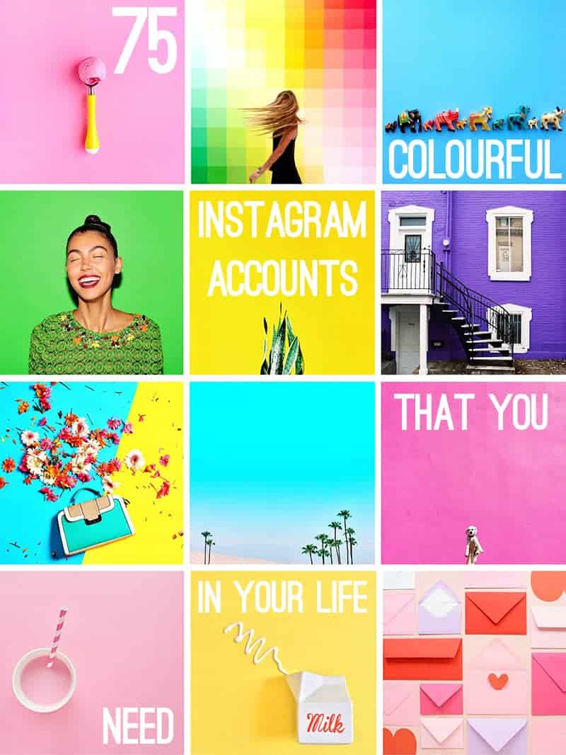 75 COLOURFUL INSTAGRAM ACCOUNTS THAT YOU NEED TO FOLLOW RIGHT NOW