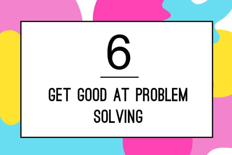 6. Problem solving